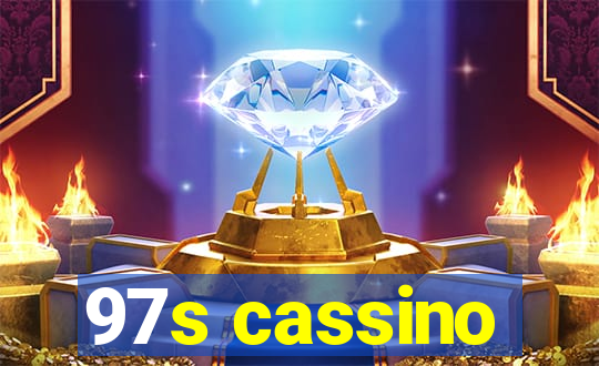 97s cassino